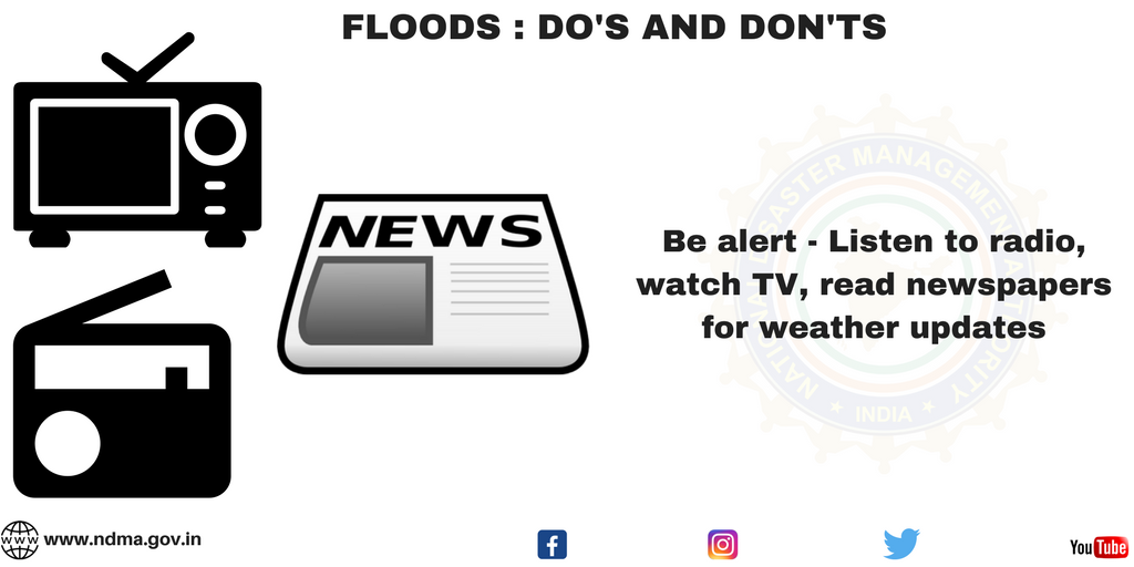 Be alert - listen to radio, watch TV, read newspapers for weather updates